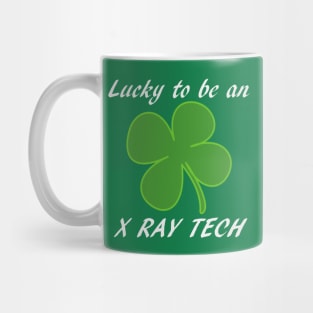 St Patty's Day Lucky to be an X-Ray Tech Black Font Mug